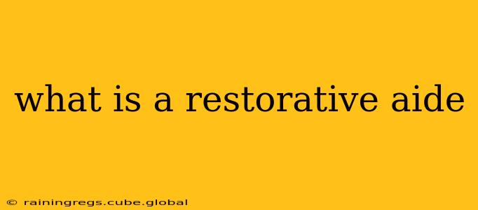 what is a restorative aide