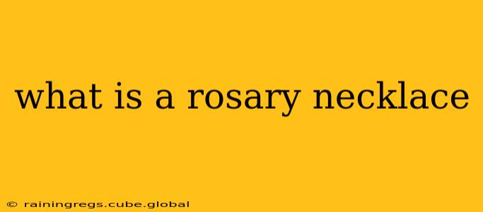 what is a rosary necklace