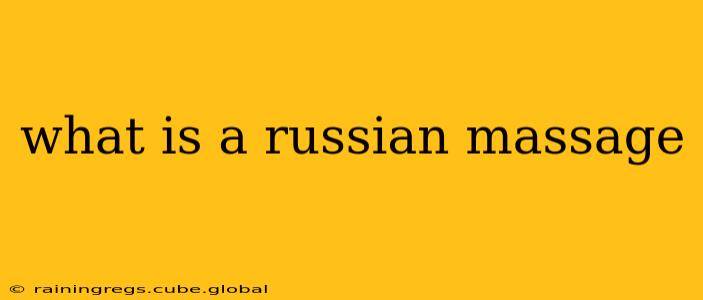 what is a russian massage