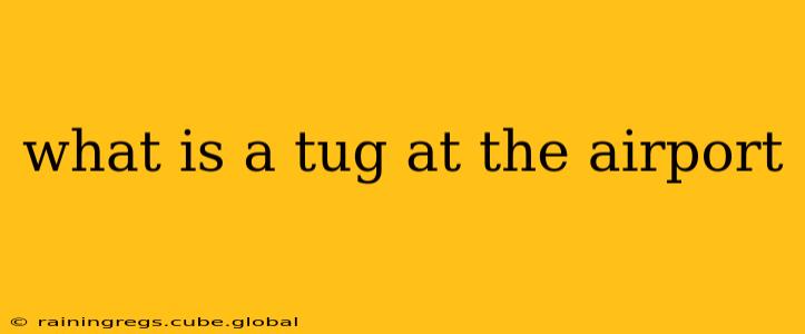 what is a tug at the airport