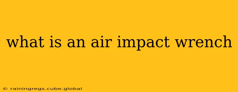 what is an air impact wrench