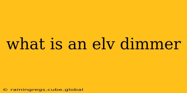 what is an elv dimmer