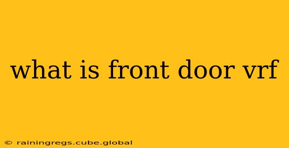 what is front door vrf