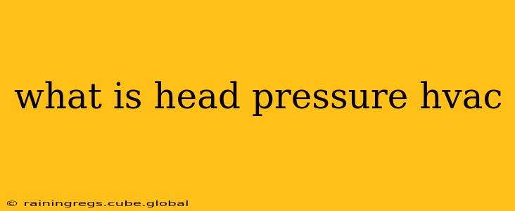 what is head pressure hvac