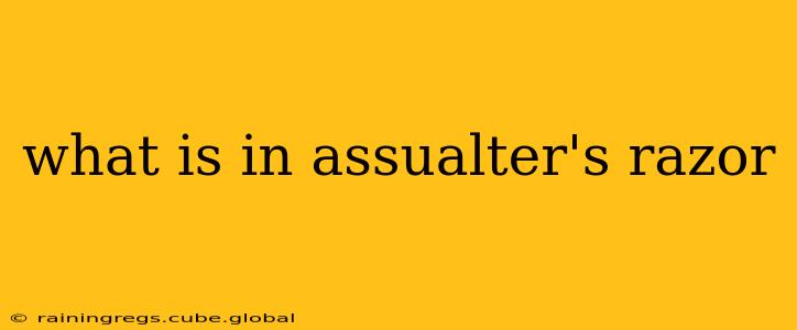 what is in assualter's razor