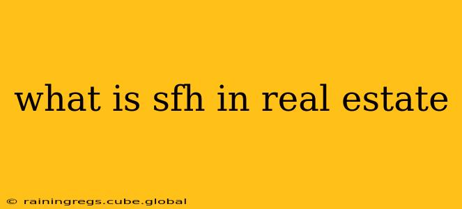 what is sfh in real estate