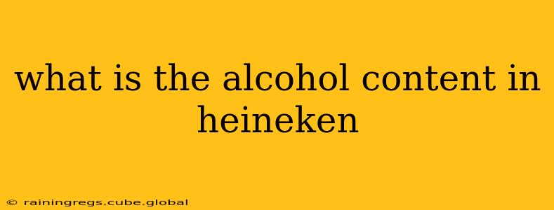 what is the alcohol content in heineken
