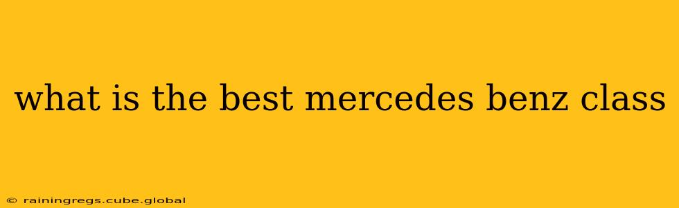 what is the best mercedes benz class
