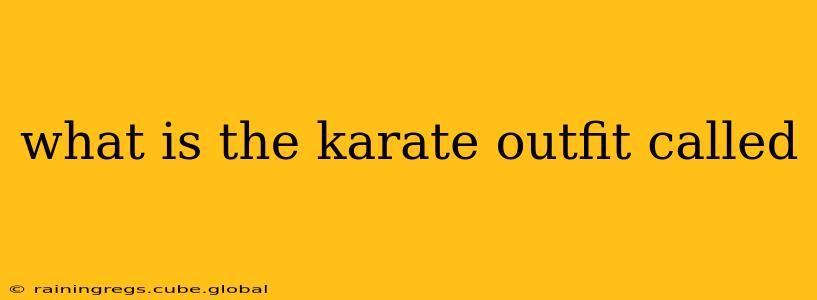 what is the karate outfit called