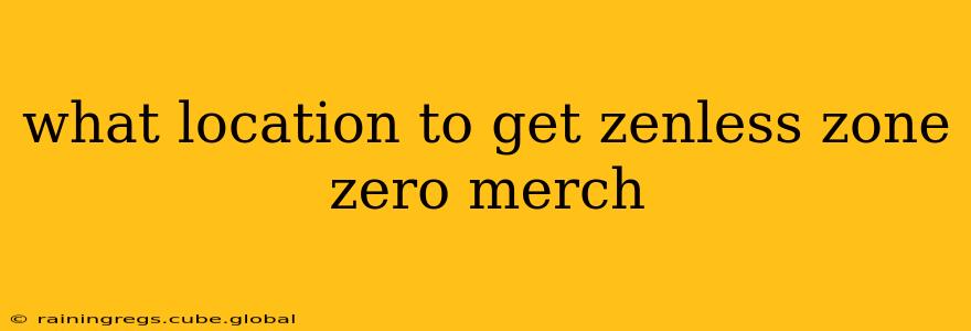 what location to get zenless zone zero merch