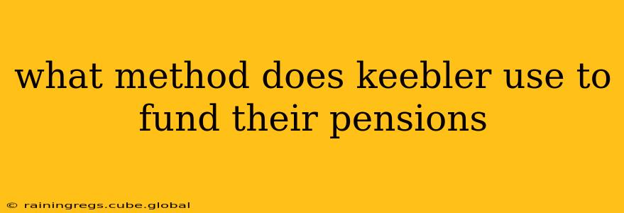 what method does keebler use to fund their pensions