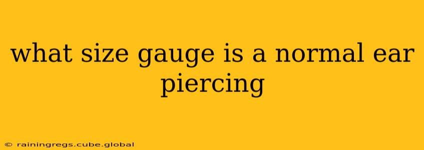 what size gauge is a normal ear piercing