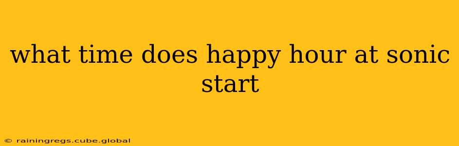 what time does happy hour at sonic start