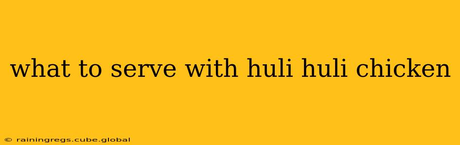 what to serve with huli huli chicken