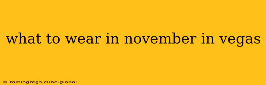 what to wear in november in vegas