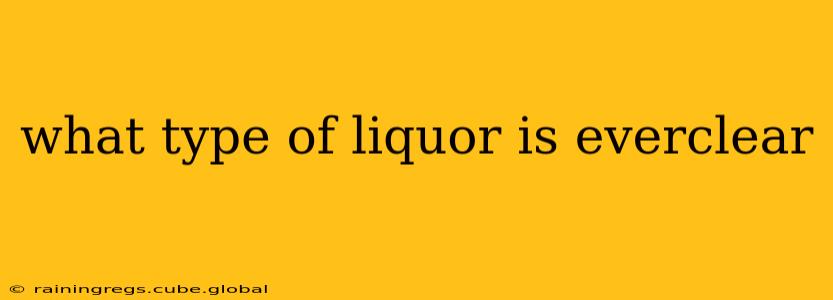 what type of liquor is everclear