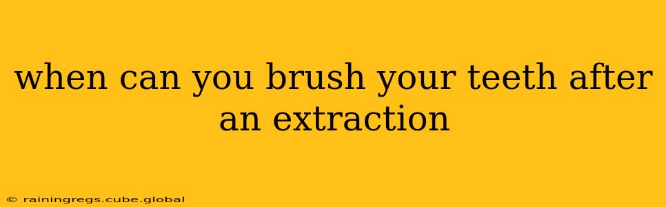 when can you brush your teeth after an extraction