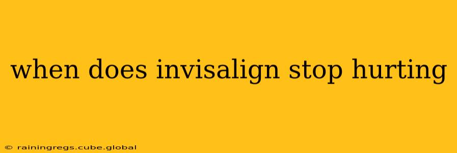 when does invisalign stop hurting