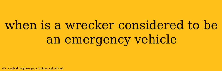 when is a wrecker considered to be an emergency vehicle