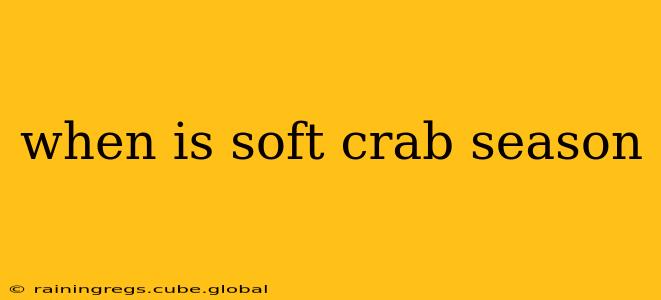 when is soft crab season