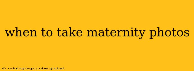 when to take maternity photos