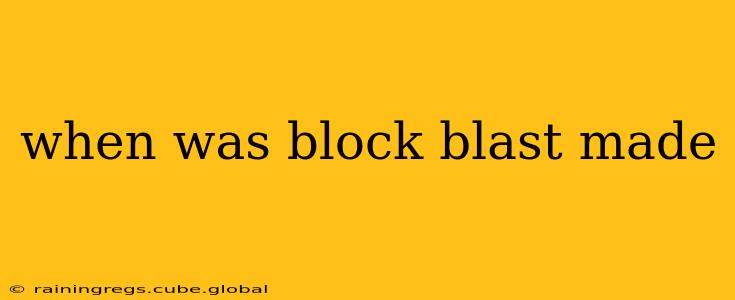 when was block blast made