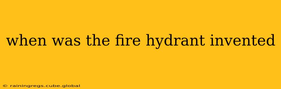 when was the fire hydrant invented