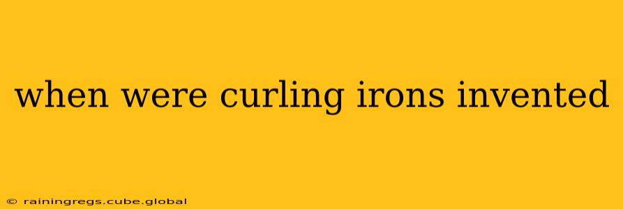 when were curling irons invented