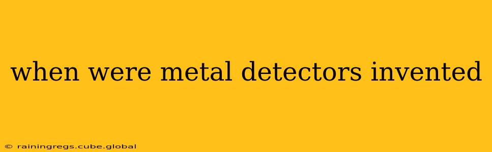when were metal detectors invented