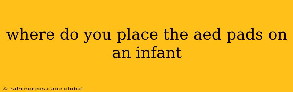where do you place the aed pads on an infant