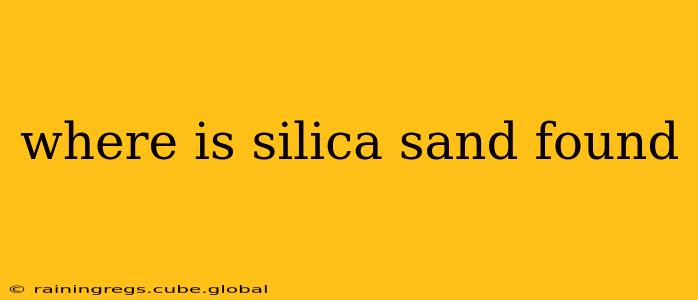 where is silica sand found