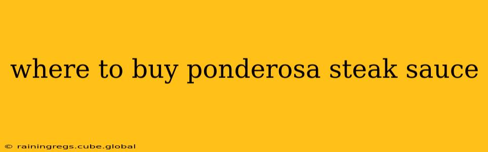 where to buy ponderosa steak sauce