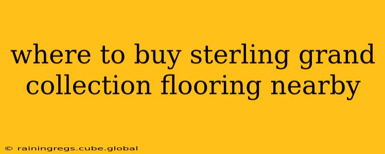 where to buy sterling grand collection flooring nearby