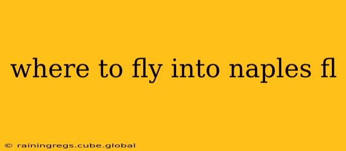 where to fly into naples fl