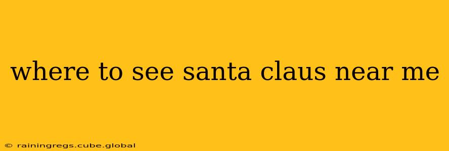 where to see santa claus near me