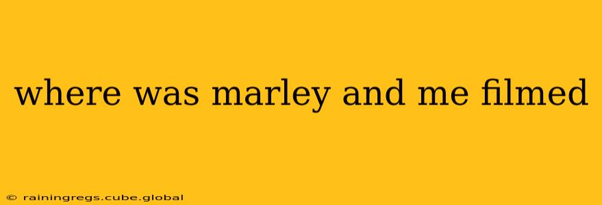 where was marley and me filmed