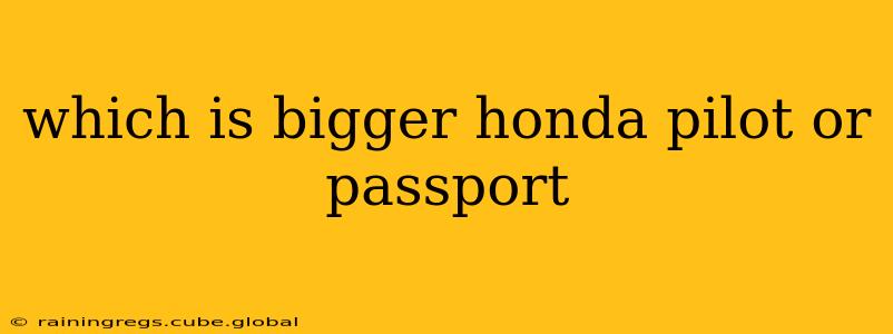 which is bigger honda pilot or passport