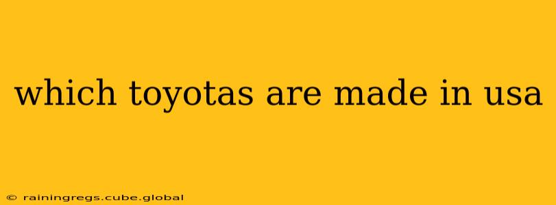 which toyotas are made in usa
