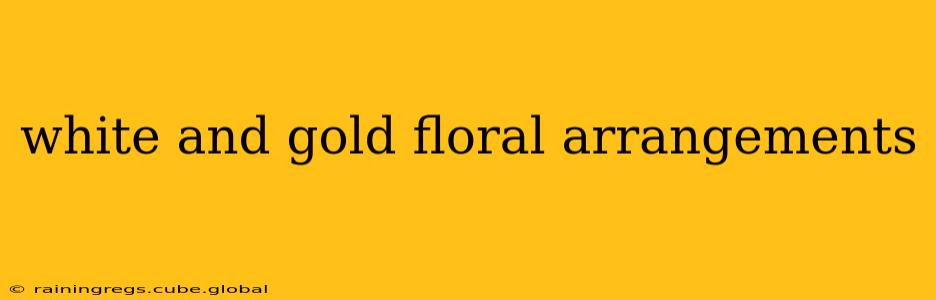 white and gold floral arrangements