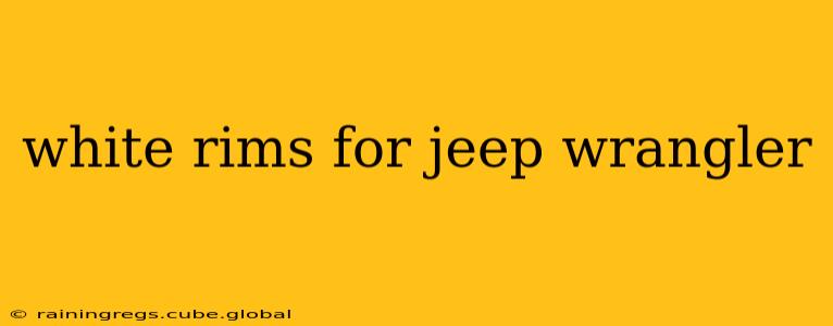 white rims for jeep wrangler