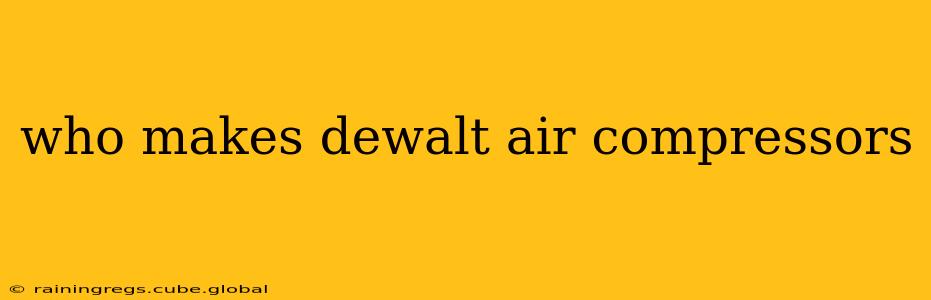 who makes dewalt air compressors