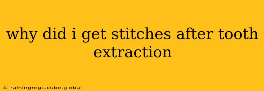 why did i get stitches after tooth extraction