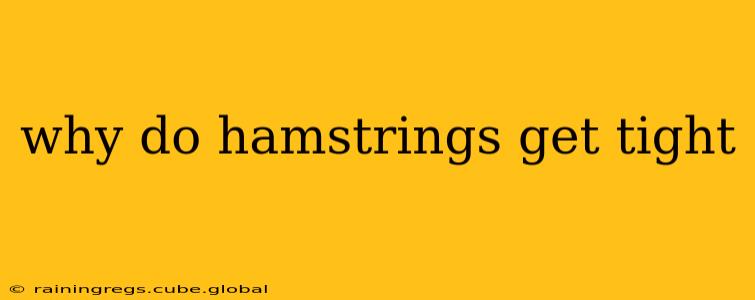 why do hamstrings get tight