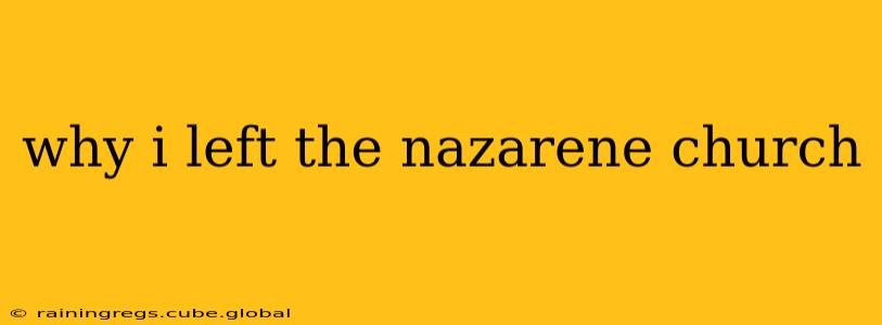 why i left the nazarene church