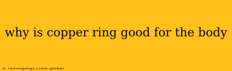why is copper ring good for the body
