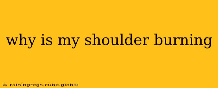 why is my shoulder burning