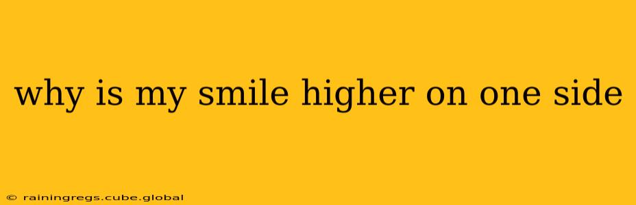 why is my smile higher on one side