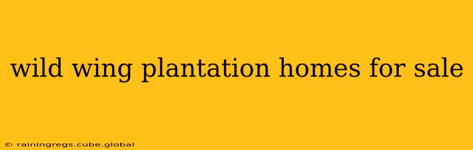 wild wing plantation homes for sale