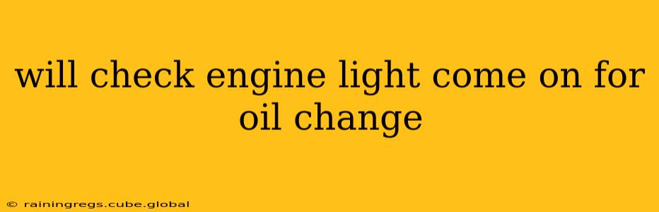 will check engine light come on for oil change