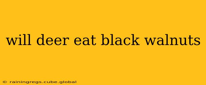 will deer eat black walnuts